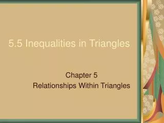 5.5 Inequalities in Triangles