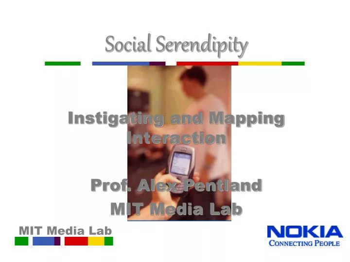 social serendipity instigating and mapping interaction prof alex pentland mit media lab