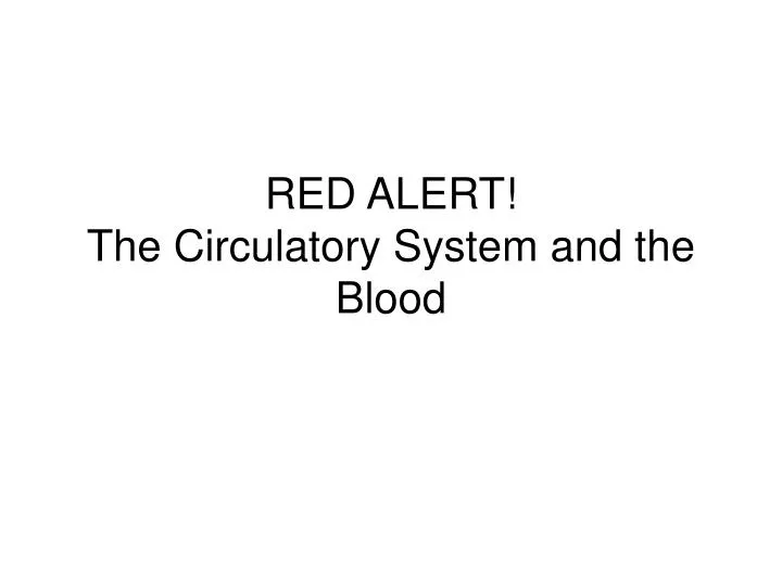 red alert the circulatory system and the blood