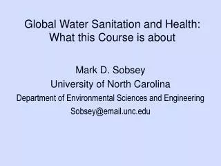 Global Water Sanitation and Health: What this Course is about