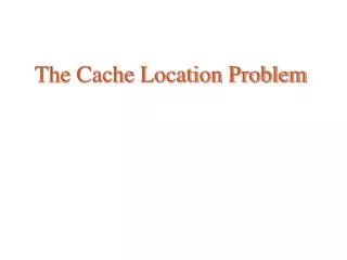The Cache Location Problem