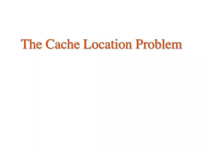 the cache location problem
