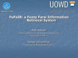 FuFaIR: a Fuzzy Farsi Information Retrieval System Amir Nayyeri School of Electrical and Computer Engineering University