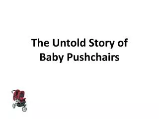 The Untold Story of Baby Pushchairs