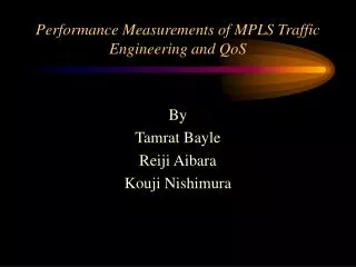 Performance Measurements of MPLS Traffic Engineering and QoS
