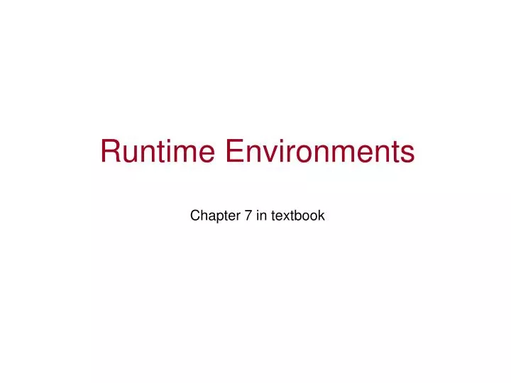 runtime environments chapter 7 in textbook