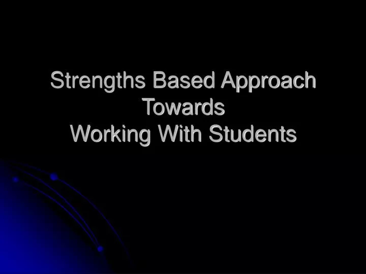 strengths based approach towards working with students