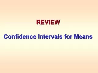 REVIEW Confidence Intervals for Means