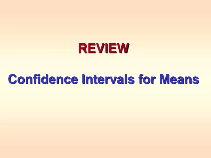review confidence intervals for means