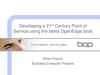 Developing a 21 st Century Point of Service using the latest OpenEdge tools
