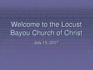 Welcome to the Locust Bayou Church of Christ