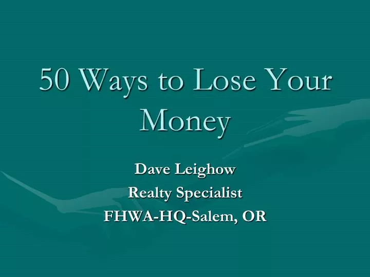 50 ways to lose your money