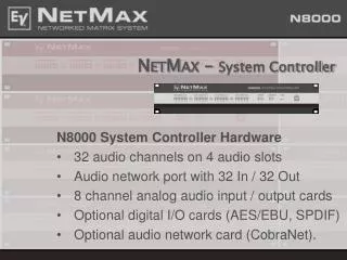 N ET M AX – System Controller