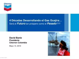 4 Décadas Desarrollando el Gas Guajira… Será el Futuro tan próspero como el Pasado ???