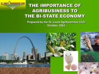 Prepared by the St. Louis Agribusiness Club October, 2004