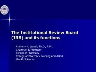 The Institutional Review Board (IRB) and its functions