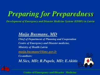 Preparing for Preparedness Development of Emergency and Disaster Medicine System (EDMS) in Latvia