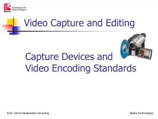Capture Devices and Video Encoding Standards