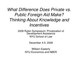What Difference Does Private vs. Public Foreign Aid Make? Thinking About Knowledge and Incentives