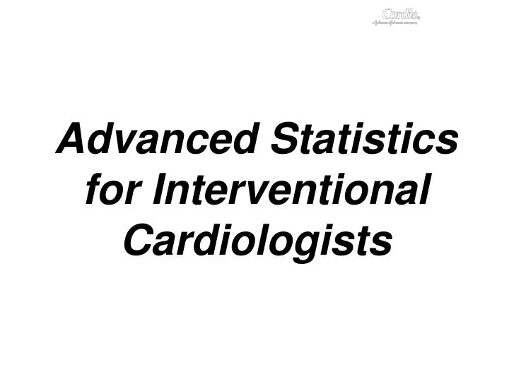 advanced statistics for interventional cardiologists