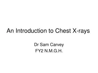 An Introduction to Chest X-rays