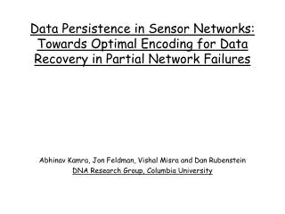 Data Persistence in Sensor Networks: Towards Optimal Encoding for Data Recovery in Partial Network Failures