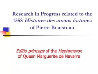 Research in Progress related to the 1558 Histoires des amans fortunez of Pierre Boaistuau