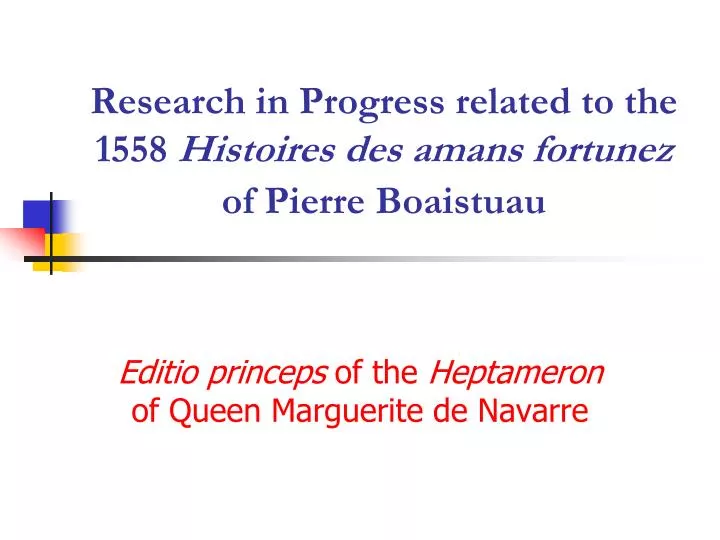 research in progress related to the 1558 histoires des amans fortunez of pierre boaistuau