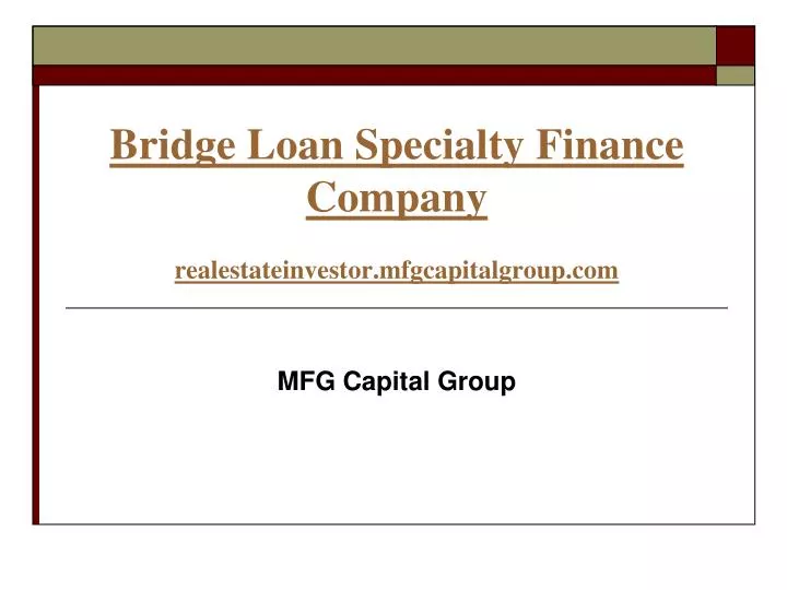 bridge loan specialty finance company realestateinvestor mfgcapitalgroup com