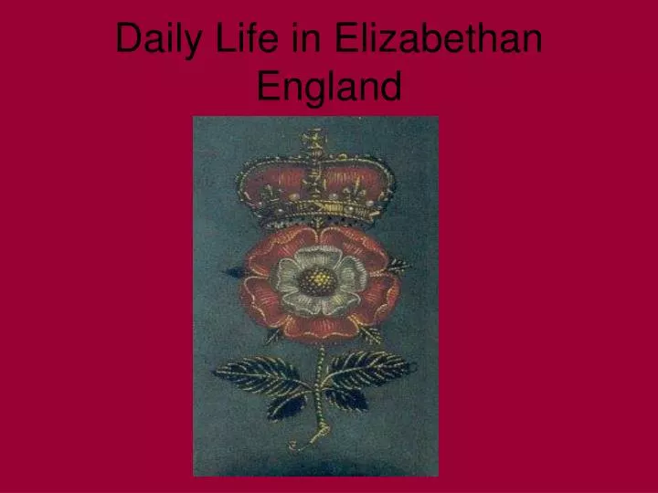daily life in elizabethan england