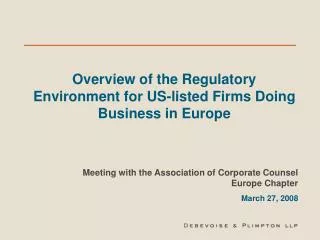 Overview of the Regulatory Environment for US-listed Firms Doing Business in Europe