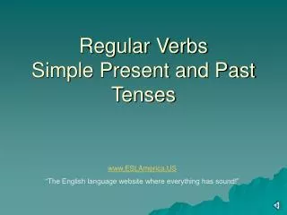 Regular Verbs Simple Present and Past Tenses