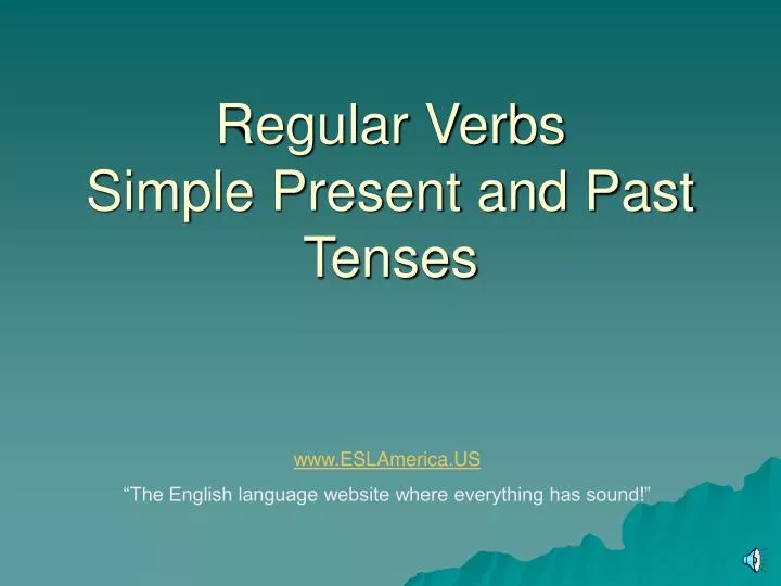 regular verbs simple present and past tenses