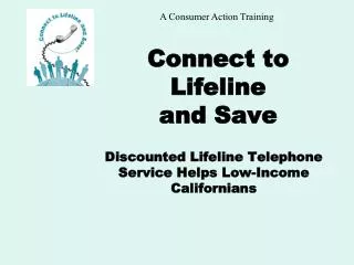 Connect to Lifeline and Save