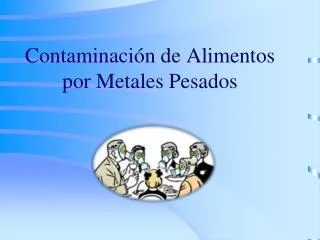 Contaminación de Alimentos por Metales Pesados