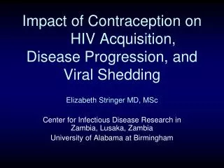 Impact of Contraception on 	HIV Acquisition, Disease Progression, and Viral Shedding