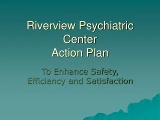 Riverview Psychiatric Center Action Plan