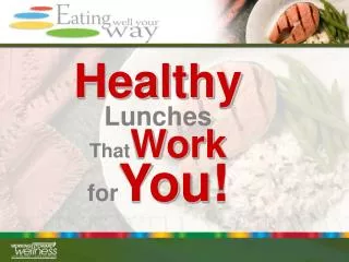 Healthy Lunches That Work for You!