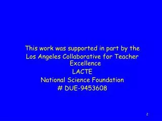 This work was supported in part by the Los Angeles Collaborative for Teacher Excellence LACTE National Science Foundatio
