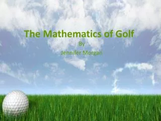 The Mathematics of Golf
