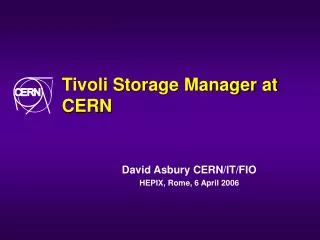 Tivoli Storage Manager at CERN