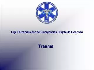 Liga Pernambucana de Emergências Projeto de Extensão