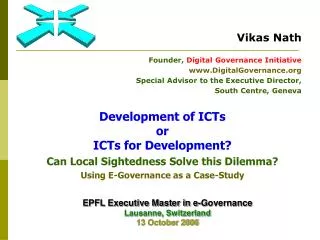 Development of ICTs or ICTs for Development? Can Local Sightedness Solve this Dilemma? Using E-Governance as a Case-S
