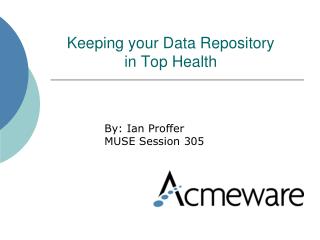 Keeping your Data Repository in Top Health