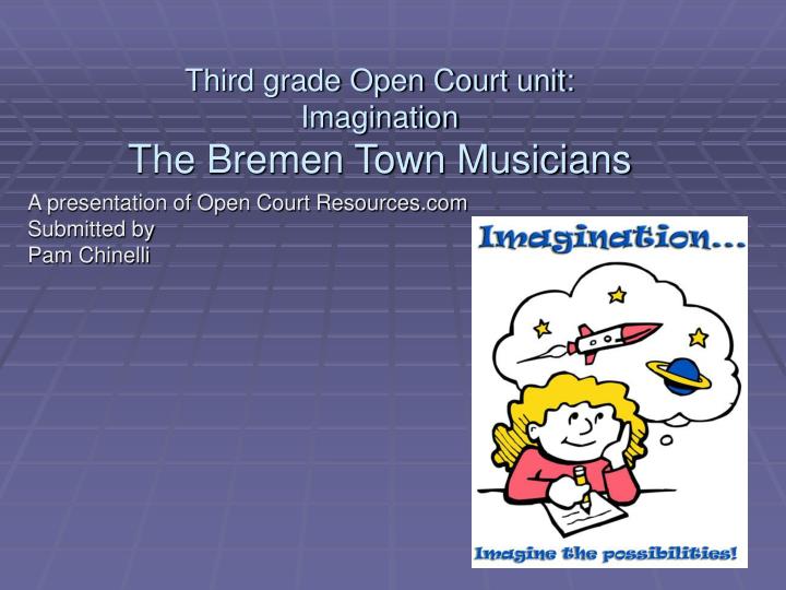 third grade open court unit imagination the bremen town musicians