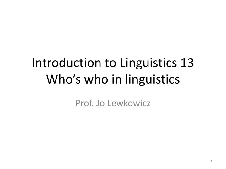 introduction to linguistics 13 who s who in linguistics