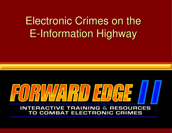 electronic crimes on the e information highway