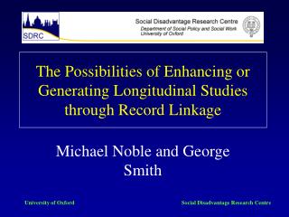 The Possibilities of Enhancing or Generating Longitudinal Studies through Record Linkage