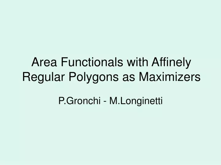 area functionals with affinely regular polygons as maximizers