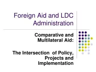 Foreign Aid and LDC Administration